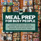 Meal Prep for Busy People (Print Book)